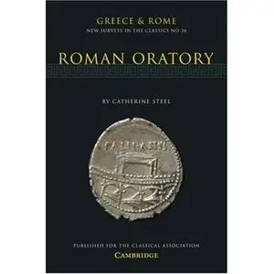 C.Steel. Roman Oratory. (New Surveys in the Classics)