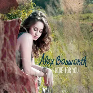 Alex Bosworth - Here for You (2014)