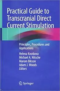 Practical Guide to Transcranial Direct Current Stimulation: Principles, Procedures and Applications