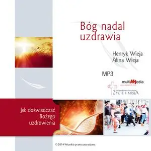 «Bóg nadal udzrawia» by Alina Wieja,Henryk Wieja