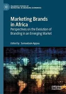 Marketing Brands in Africa: Perspectives on the Evolution of Branding in an Emerging Market