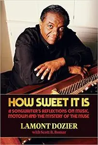 How Sweet It Is: A Songwriter's Reflections on Music, Motown and the Mystery of the Muse