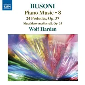 Wolf Harden - Busoni: Piano Music, Vol. 8 (2013)