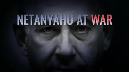 PBS - Frontline: Netanyahu at War (2016)