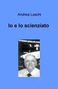Io e lo scienziato
