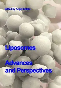 "Liposomes: Advances and Perspectives" ed. by Angel Catala