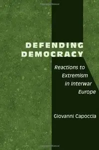 Defending Democracy: Reactions to Extremism in Interwar Europe