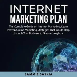«Internet Marketing Plan» by Sammie Saskia