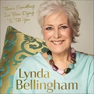 There's Something I've Been Dying to Tell You [Audiobook]