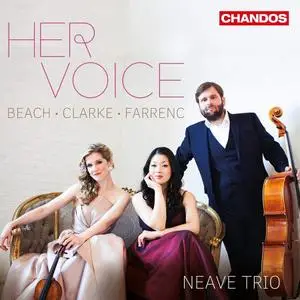 Neave Trio - Her Voice: Beach, Clarke, Farrenc (2019)