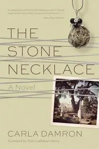 «The Stone Necklace» by Carla Damron