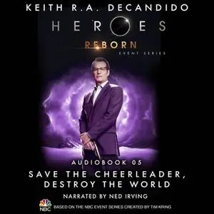 «Save the Cheerleader, Destroy the World» by Keith R.A. DeCandido