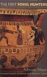 The First Fossil Hunters: Paleontology in Greek and Roman Times (repost)