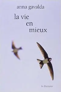 La Vie en mieux : Deux histoires - Anna Gavalda