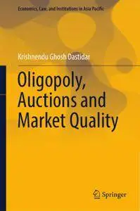 Oligopoly, Auctions and Market Quality