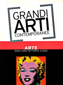 Gabriele Crepaldi - Grandi arti contemporanee. Dagli anni settanta ad oggi (2004)
