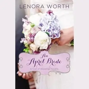 «An April Bride» by Lenora Worth