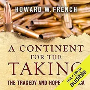 A Continent for the Taking: The Tragedy and Hope of Africa [Audiobook]