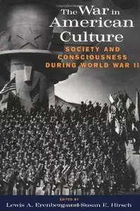 The War in American Culture: Society and Consciousness during World War II
