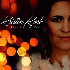 Kristin Korb - That Time of Year (2018) [Official Digital Download]