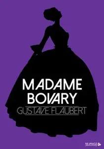 «Madame Bovary» by Gustave Flaubert