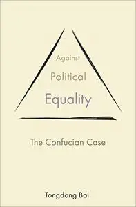 Against Political Equality: The Confucian Case