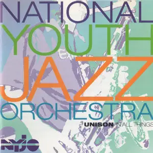 National Youth Jazz Orchestra (NYJO) - UNISON In All Things (1996)
