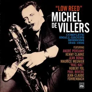 Michel de Villers - Low Reed - Complete Small Group Sessions 1946-1956 (2018) {Fresh Sound FSR-CD 951}