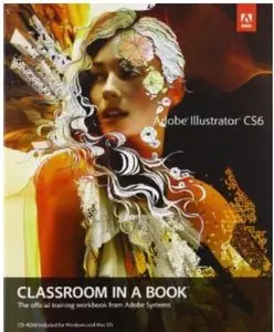 Adobe Illustrator CS6 Classroom in a Book [Repost]