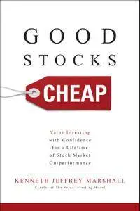 Good Stocks Cheap: Value Investing with Confidence for a Lifetime of Stock Market Outperformance