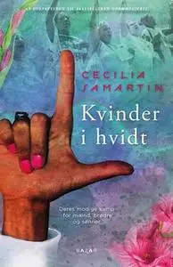 «Kvinder i hvidt» by Cecilia Samartin