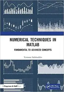 Numerical Techniques in MATLAB: Fundamental to Advanced Concepts