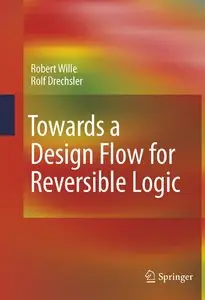 Towards a Design Flow for Reversible Logic (repost)