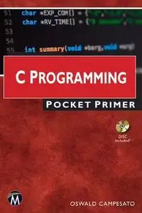 C Programming Pocket Primer By: Oswald Campesato
