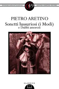 Pietro Aretino - Sonetti lussuriosi (i Modi) e Dubbi amorosi