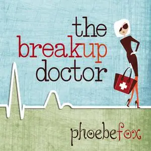 «The Breakup Doctor» by Phoebe Fox