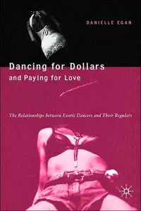 Dancing for Dollars and Paying for Love: The Relationships between Exotic Dancers and Their Regulars (repost)