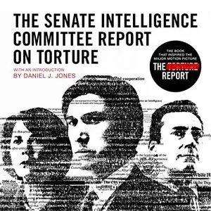 The Senate Intelligence Committee Report on Torture (Movie Tie-In Edition) [Audiobook]