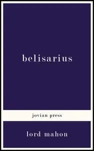 «Belisarius» by Lord Mahon