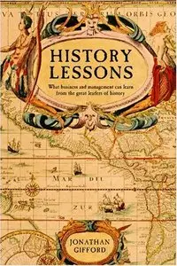 History Lessons: What business and management can learn from the great leaders of history