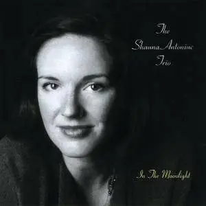 The Shauna Antoniuc Trio - In The Moonlight (2009)