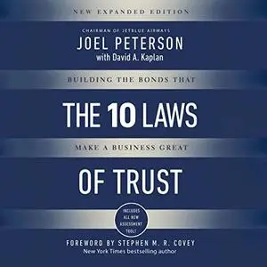 The 10 Laws of Trust: Building the Bonds That Make a Business Great, Expanded Edition [Audiobook]