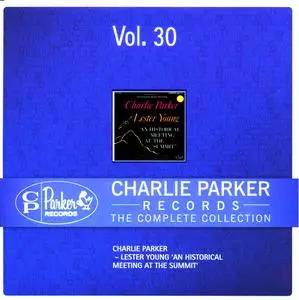 Charlie Parker Records: The Complete Collection, Vol.30 - Charlie Parker & Lester Young (2012 CP Records 233193/30 rec 1949}