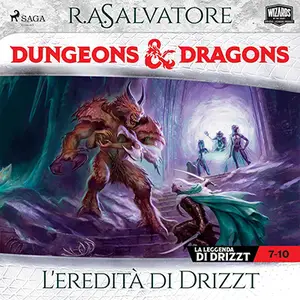 «L'eredità di Drizzt: The Dark Elf Trilogy, Compilation D&D 7–10» by R.A. Salvatore