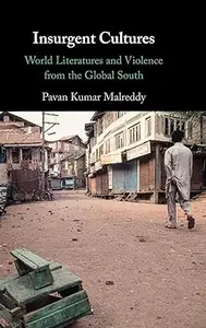 Insurgent Cultures: World Literatures and Violence from the Global South