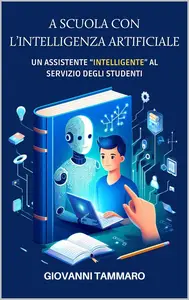 A SCUOLA CON L’INTELLIGENZA ARTIFICIALE: Un assistente “intelligente” al servizio degli Studenti