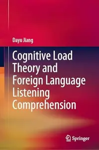 Cognitive Load Theory and Foreign Language Listening Comprehension