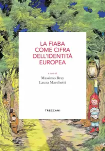 Massimo Bray, Laura Marchetti - La fiaba come cifra dell'identità europea