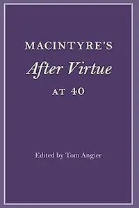 MacIntyre's After Virtue at 40