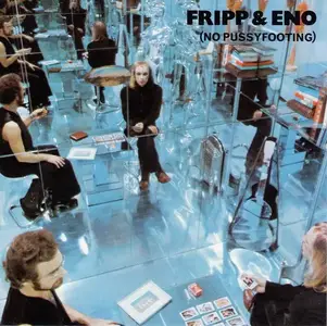 Robert Fripp & Brian Eno - (No Pussyfooting) (1973)